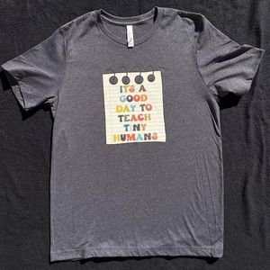 Bella Canvas “It’s A Good Day To Teach” // Size Medium